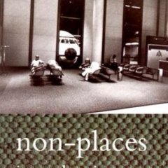 non-places: introduction to an anthropology of supermodernity - Marc Augé – ICA Talk